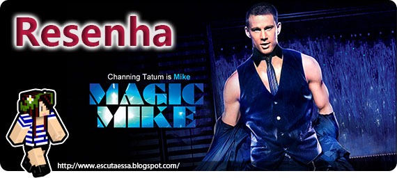 Banner Resenha - Magic Mike Banner Resenha - Magic Mike