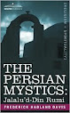 The Persian Mystics Jalaluddin Rumi