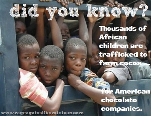 Did you know thousands of children are trafficked each year to farm cocoa for American chocolate companies?