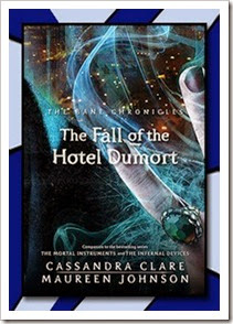 The Fall of the Hotel Dumort by Cassandra Clare The Fall of the Hotel Dumort by Cassandra Clare