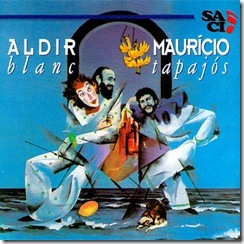 Aldir Blanc e Mauricio Tapajos - Album de 1984 Aldir Blanc e Mauricio Tapajos - Album de 1984