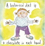 Sa Boothroyd Coaster - A  balanced diet is a chocolate in each hand