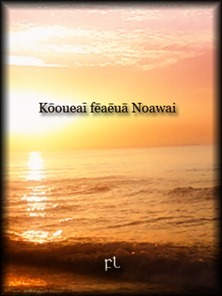 Kōoueaī fēaēuā Noawai Cover Kōoueaī fēaēuā Noawai Cover