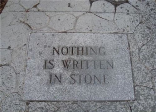 A stone inscribed “Nothing is Written in Stone”