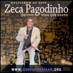 Zeca Pagodinho - Multishow Ao Vivo 30 Anos: Vida Que Segue (2013), Baixar Cds CD Zeca Pagodinho - Multishow Ao Vivo 30 Anos: Vida Que Segue (2013), Cds Download, Baixar Cds, Cds Para Baixar, Cds Completos