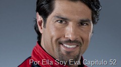Por Ella Soy Eva Capitulo 52