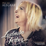 Ouvir CD Ludmila Ferber - Pra Me Alegrar (2013).