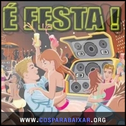 CD É Festa! (2013), Cds Download, Baixar Cds, Cds Para Baixar, Cds Completos