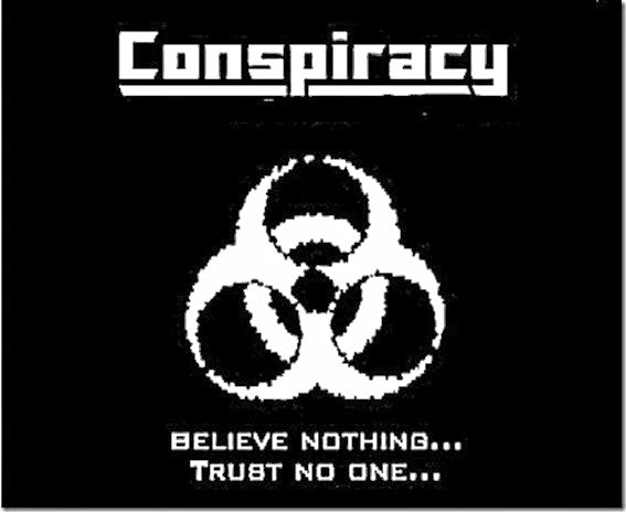 Conspiracy - Believe Nothing Trust No One Conspiracy - Believe Nothing Trust No One