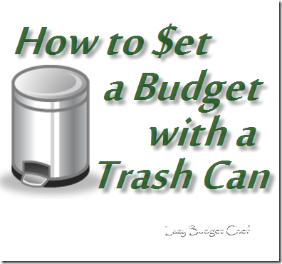howtosavemoneymakeabudgetwithtrashcan howtosavemoneymakeabudgetwithtrashcan