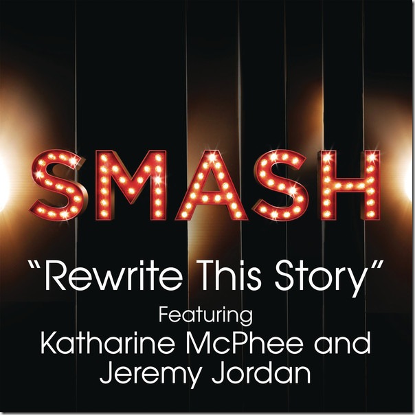 SMASH Cast - Rewrite This Story (feat. Katharine McPhee & Jeremy Jordan) [SMASH Cast Version] - Single (iTunes Version) www.itune-zone.blogspot.com