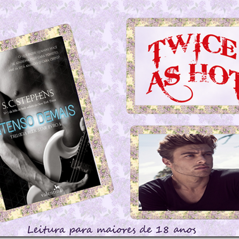 Amores e Livros: Twice as Hot #6 Intenso Demais – S. C. Stephens