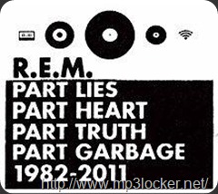 R.E.M._-_Part_Lies,_Part_Heart,_Part_Truth,_Part_Garbage_1982-2011