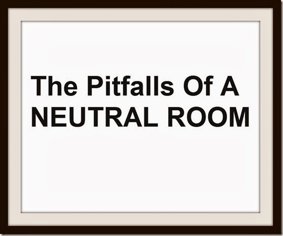 PITFALLS OF A NEUTRAL ROOM