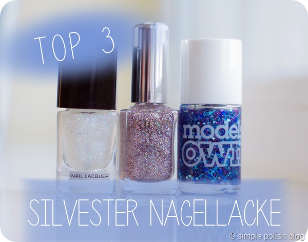 Top 3 Silvester Nagellacke Top 3 Silvester Nagellacke