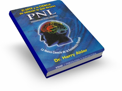 EL ARTE Y LA CIENCIA DE OBTENER LO QUE DESEAS, Harry Alder [ Libro ] – PNL Programación Neurolingüística, la nueva ciencia de la excelencia personal