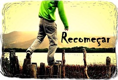 recomeçar recomeçar