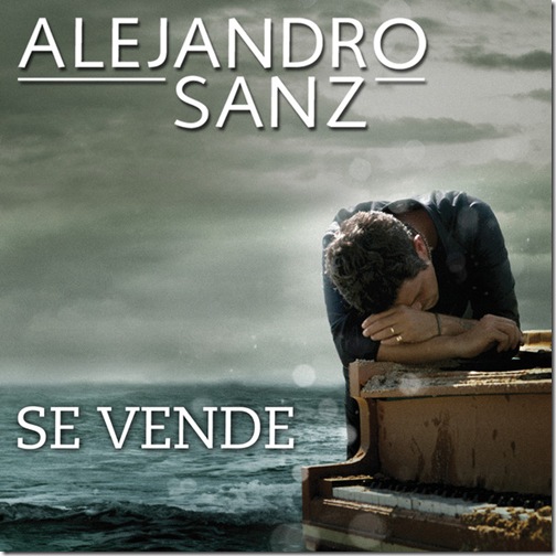 Alejandro Sanz - Se Vende - Single (2012)