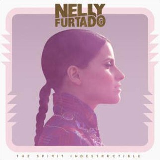 nelly furtado the spirit indestructible