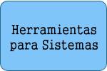 Herramientas para Sistemas
