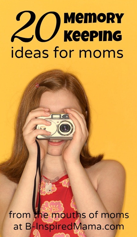 20 Memory Keeping Ideas for Moms