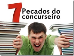 7 pecados do concurseiro