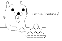 Lunch is Friedrice♪