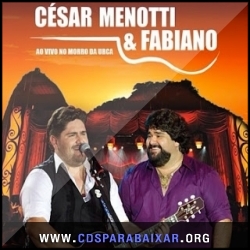 Cesar Menotti e Fabiano - Ao Vivo No Morro da Urca (2013), Baixar Cds CD Cesar Menotti e Fabiano - Ao Vivo No Morro da Urca (2013), Cds Download, Baixar Cds, Cds Para Baixar, Cds Completos