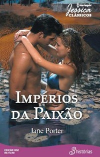 Impérios da Paixão - Jessica 02 Impérios da Paixão - Jessica 02