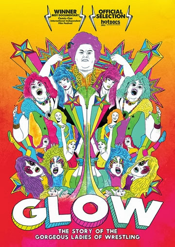 Glow The Story of the Gorgeous Ladies of Wrestling