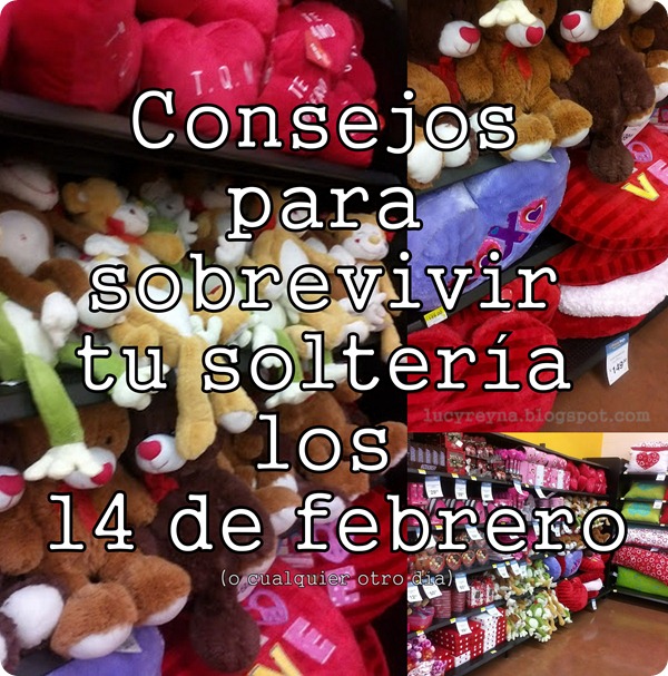 Consejos para sobrevivir tu soltería los 14 de febrero Consejos para sobrevivir tu soltería los 14 de febrero