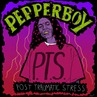 Pepperboy_P.T.S. (Post Traumatic Stress) Pepperboy_P.T.S. (Post Traumatic Stress)