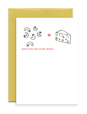 Give your valentine something to savor. Mac to my Cheese card, $5.95, katespaperie.com.