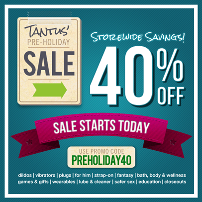 40% off Black Friday/Cyber Monday Sale at Tantus