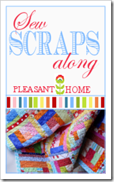 Sew Scraps Along at Pleasant Home