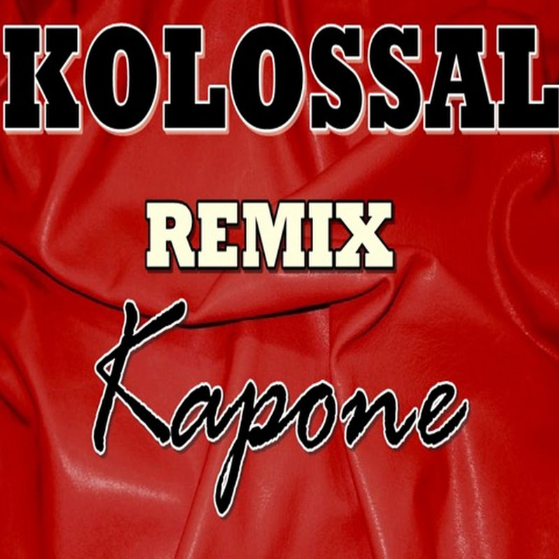 Kapone-Kolossal Remix [Track Download]