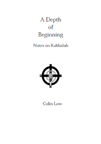 Cover of Colin Low's Book A Depth Of Beginning Notes On Kabbalah