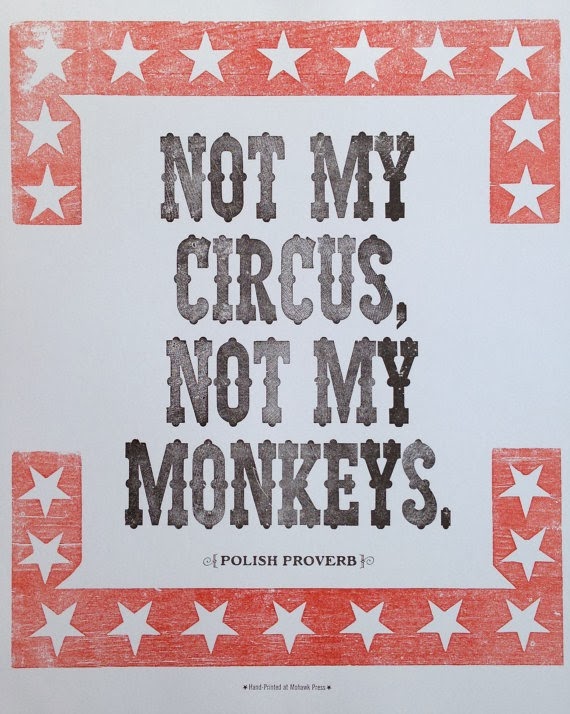 [not-my-circus-not-my-monkey2.jpg]