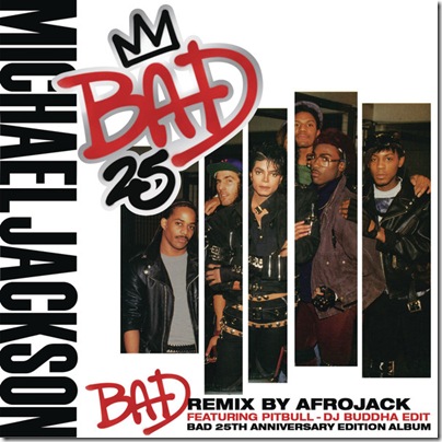 Michael Jackson - Bad (Afrojack Remix) [feat. Pitbull] [DJ Buddha Edit] - Single (2012)