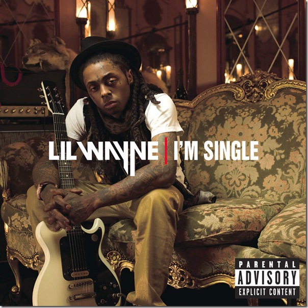 Lil Wayne - I'm Single - Single (iTunes Version)