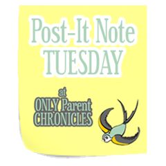 PostItNoteTuesday-OnlyParentChronicles-FINALcopy