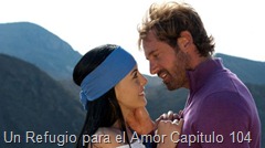 Un Refugio para el Amor Capitulo 104