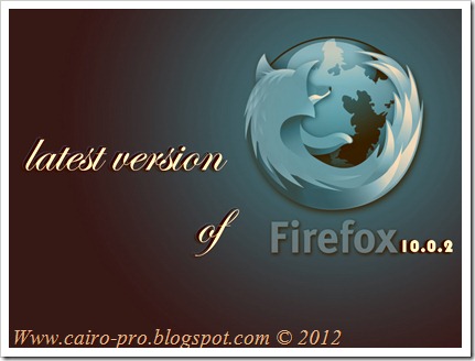 Download Last Version Of Firefox 10.0.2 Download Last Version Of Firefox 10.0.2