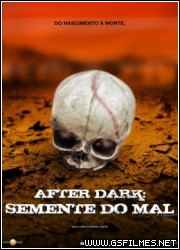 Download 4e8dbf85302c1 After Dark A Semente do Mal   DVDRip H264 Dublado Baixar Grátis