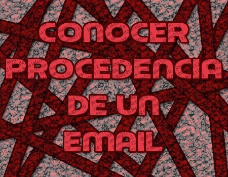 conocer la procedencia de un email - imagen principal del post