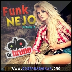 Dj Bruno – FunkNejo Vol.05 (2013) CD Dj Bruno – FunkNejo Vol.05 (2013), Baixar Cds, Download, Cds Completos
