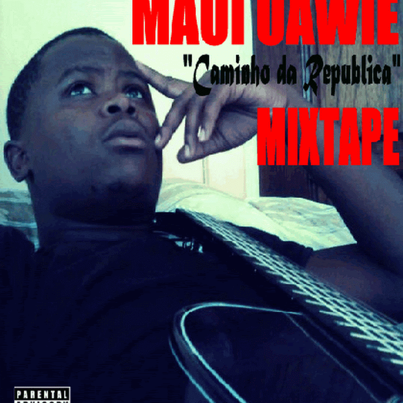 Maui Uawie_Mixtape (Caminho Da Republica) [Download Gratuito]