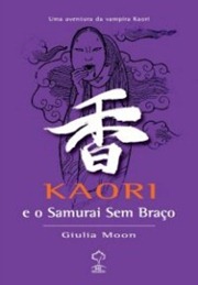 Kaori e o Samurai Sem Braço Kaori e o Samurai Sem Braço