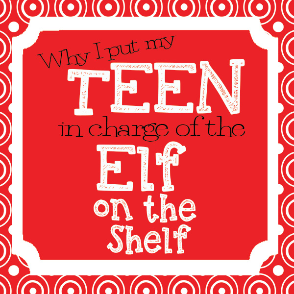 Why my teen is in charge of the elf on the shelf.jpg Why my teen is in charge of the elf on the shelf