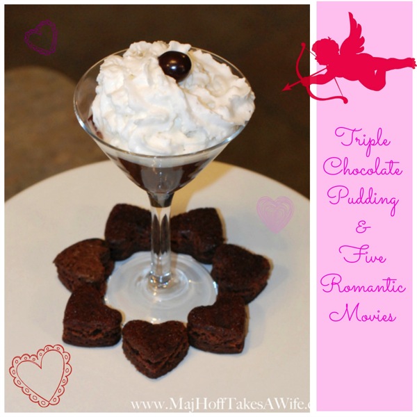 Triple Chocolate Pudding and 5 romantic movies. Valentine's Day Dessert. Triple Chocolate Pudding and 5 romantic movies. Valentine's Day Dessert.